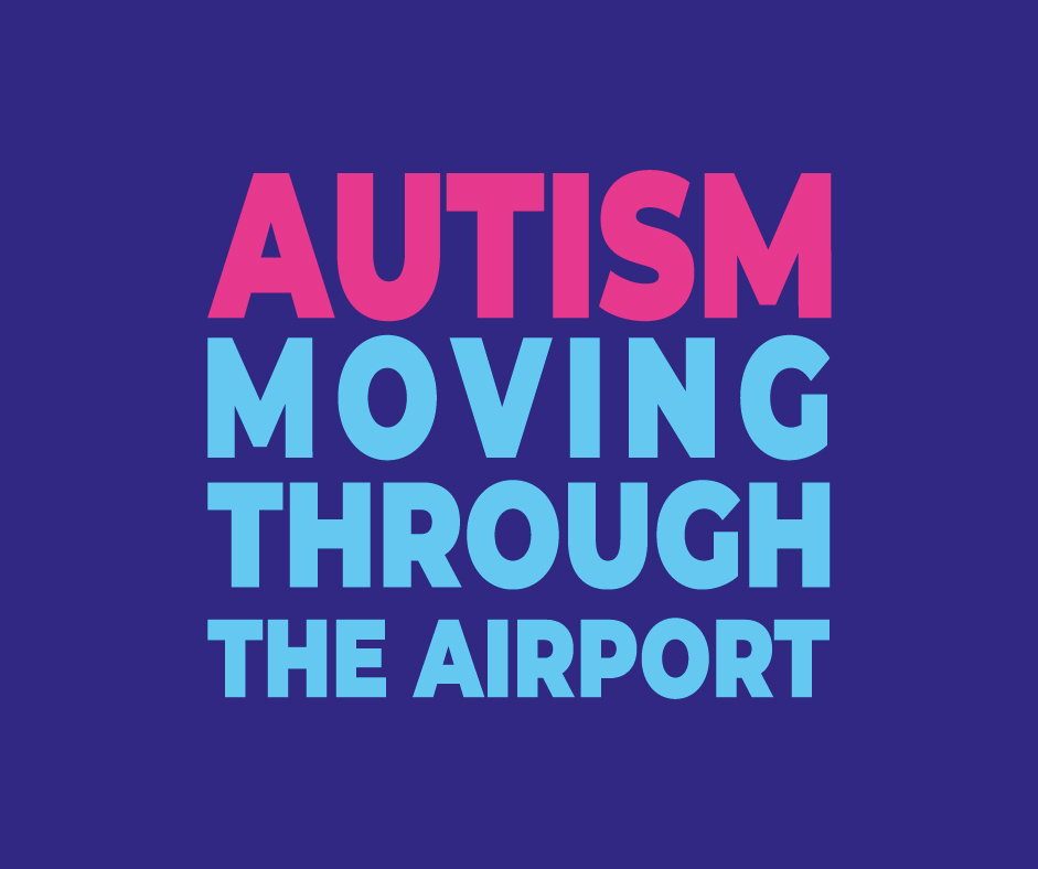 Autism moving through the Airport 